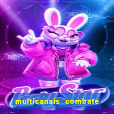 multicanais combate ao vivo